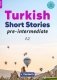 Pre-intermediate turkish short stories - based on a comprehensive grammar and vocabulary framework (cefr a2) - with quizzes , full answer key and online audio фото книги маленькое 2