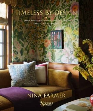 Timeless by Design: Designing Rooms with Comfort, Style, and a Sense of History фото книги