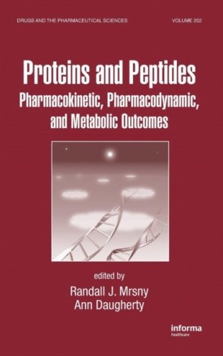 Proteins and Peptides: Pharmacokinetic, Pharmacodynamic, and Metabolic Outcomes фото книги
