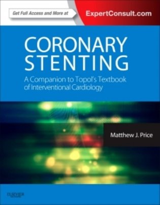 Coronary Stenting: A Companion to Topol&apos;s Textbook of Interventional Cardiology фото книги