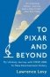 To Pixar and Beyond фото книги маленькое 2