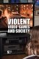Violent Video Games and Society фото книги маленькое 2