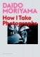 Daido Moriyama. How I Take Photographs фото книги маленькое 2