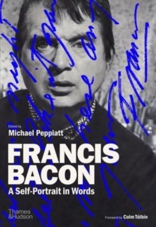 Francis Bacon: A Self-Portrait in Words фото книги