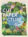 Paper Cut Pictures: Turn Your Sketches and Photos Into Personalized Collage Art фото книги маленькое 2