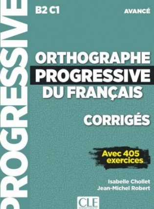 Orthographe Progressive Du Francais. Avancee B2-C1. Corriges фото книги