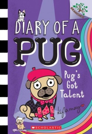Pug`s Got Talent: A Branches Book (Diary of a Pug #4), Volume 4 фото книги