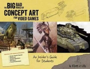 Big Bad World of Concept Art for Video Games: An Insider's Guide for Students фото книги