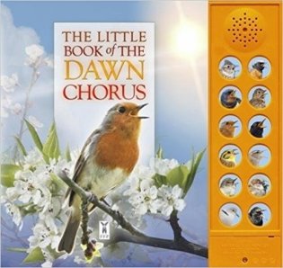 The Little Book of the Dawn Chorus. Sound Book фото книги