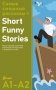 Самые смешные рассказы = Short Funny Stories. Ридер-тренажер с цветовой индикацией для подготовки к экзаменам на А1—А2 фото книги маленькое 2