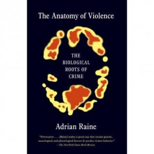 The Anatomy of Violence: The Biological Roots of Crime фото книги