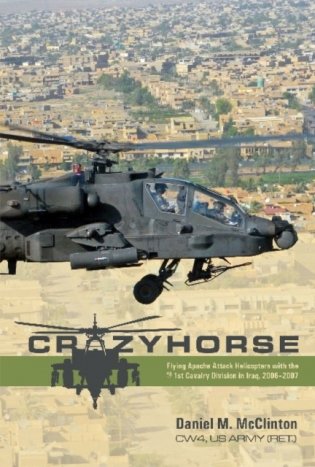 Crazyhorse: Flying Apache Attack Helicopters with the 1st Cavalry Division in Iraq, 2006-2007 фото книги