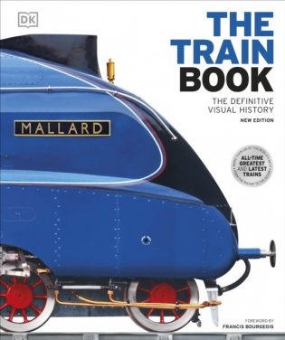 The Train Book. The Definitive Visual History фото книги