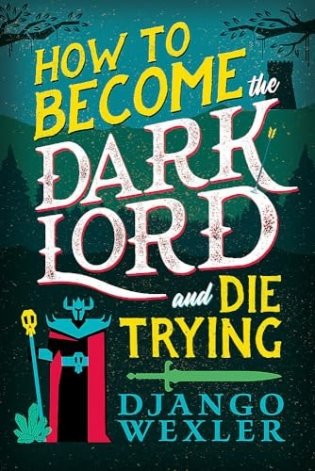 How to Become the Dark Lord (and Die Trying) фото книги