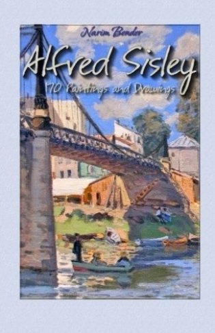 Alfred Sisley. 170 Paintings and Drawings фото книги