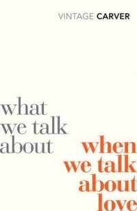 What We Talk About When We Talk About Love фото книги