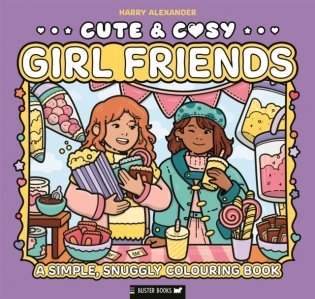 Cute & Cosy: Girl Friends : A Simple, Snuggly Colouring Book фото книги