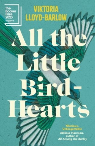 All the little bird-hearts - Longlisted for the Booker Prize 2023 фото книги